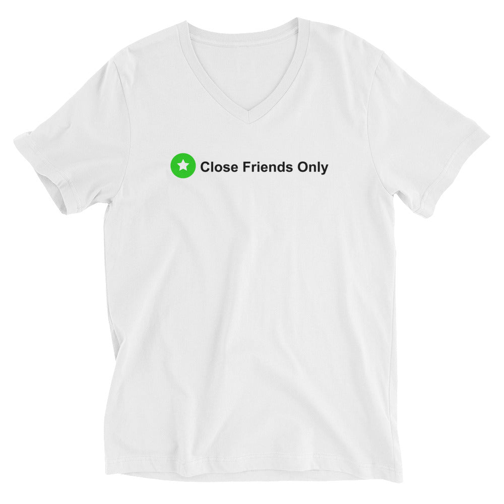 Close Friends Only Unisex Short Sleeve V-Neck T-Shirt