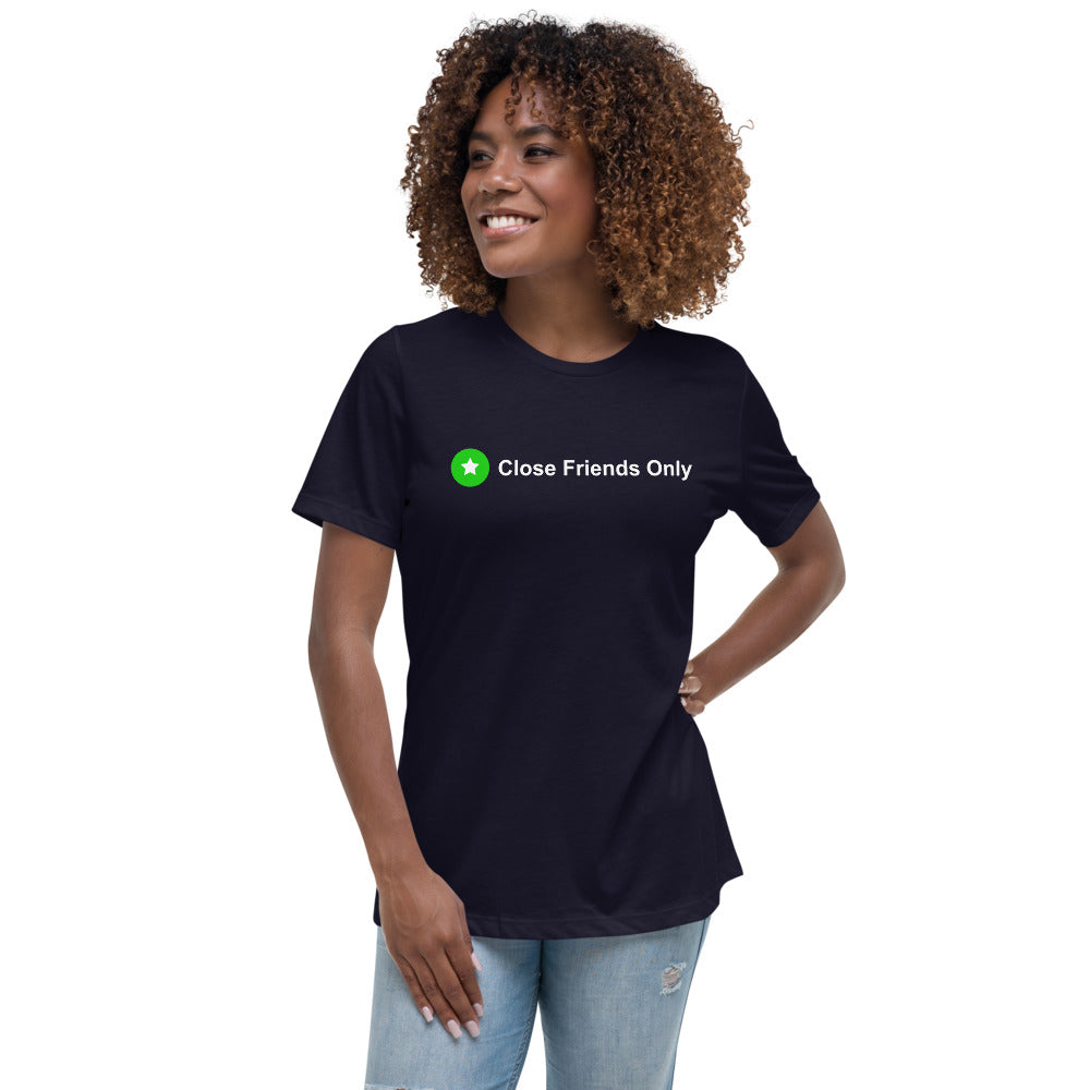 Close Friends Only Women's Relaxed T-Shirt