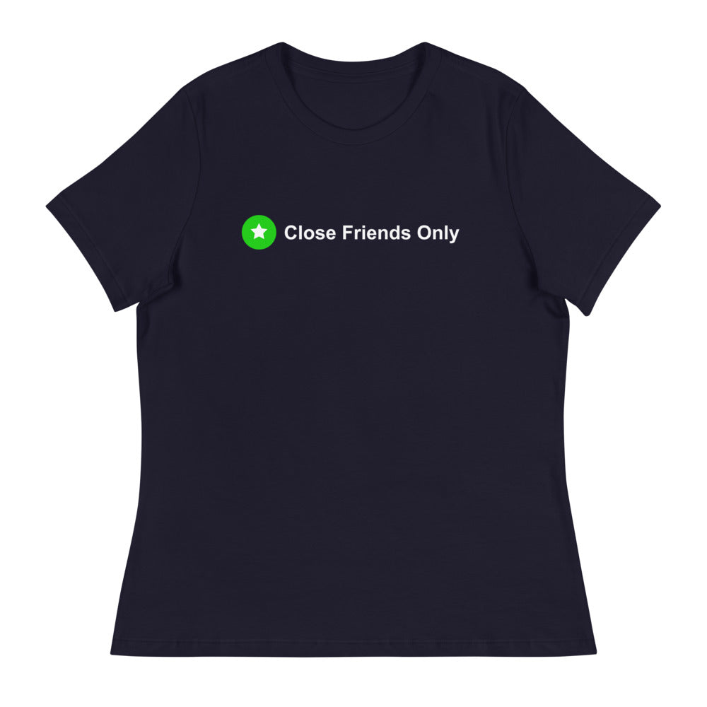 Close Friends Only Women's Relaxed T-Shirt